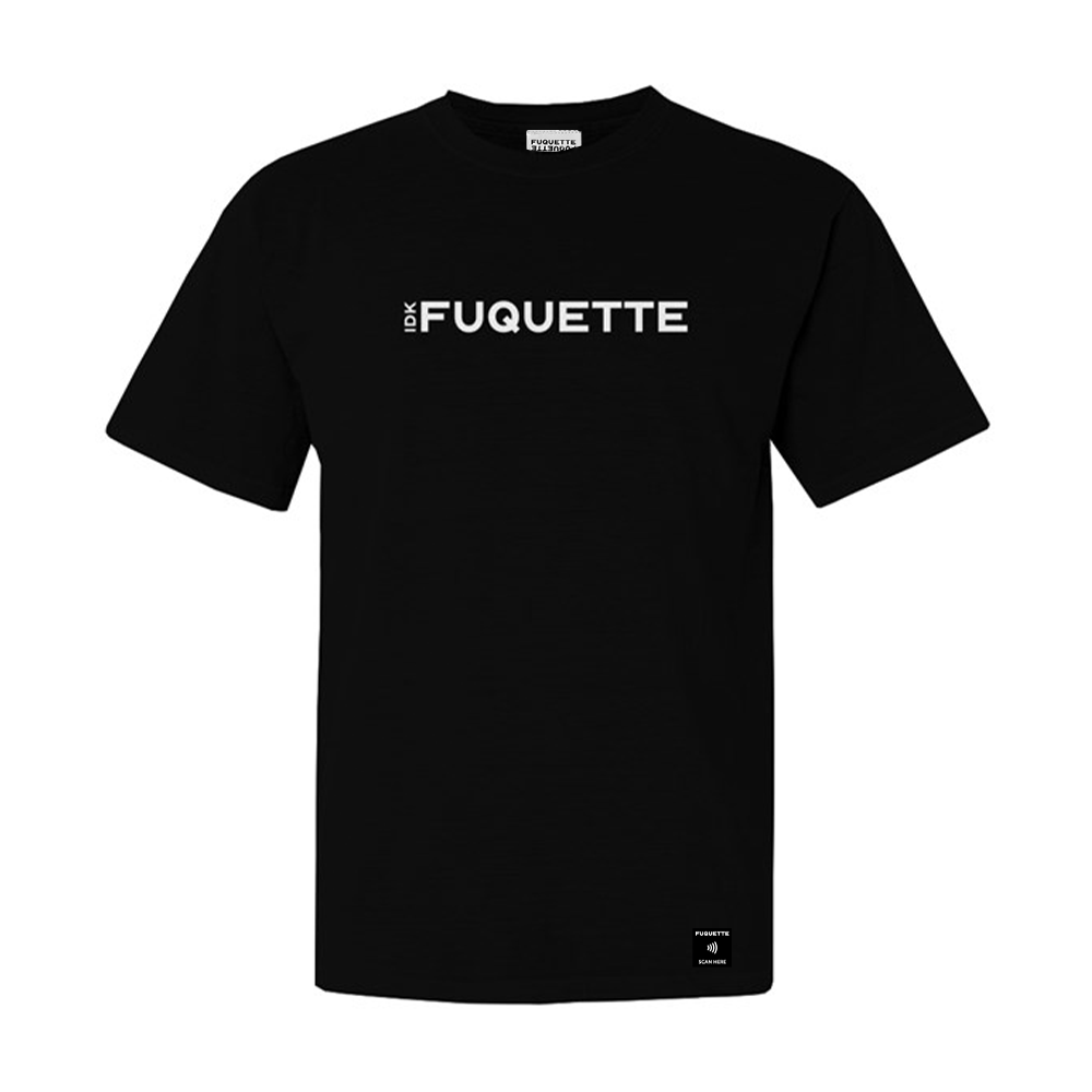 idk FUQUETTE Tee